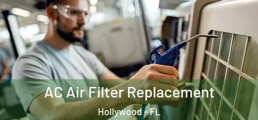 AC Air Filter Replacement Hollywood - FL