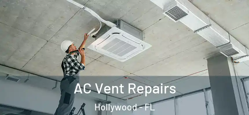AC Vent Repairs Hollywood - FL