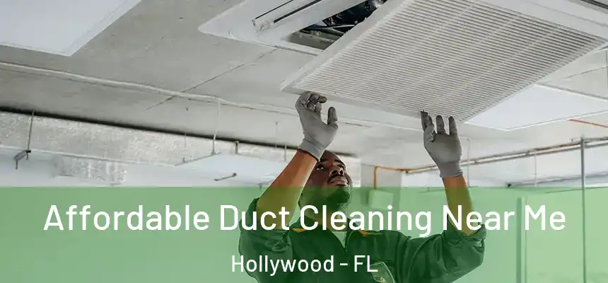  Affordable Duct Cleaning Near Me Hollywood - FL
