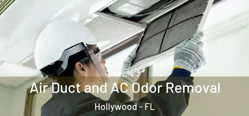 Air Duct and AC Odor Removal Hollywood - FL