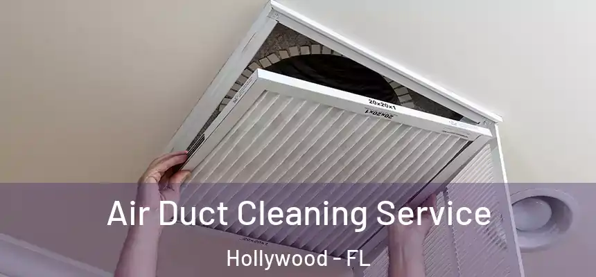 Air Duct Cleaning Service Hollywood - FL