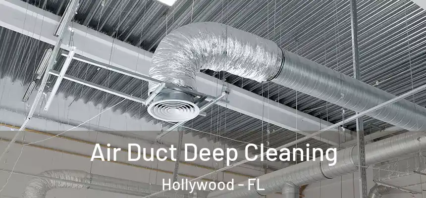 Air Duct Deep Cleaning Hollywood - FL