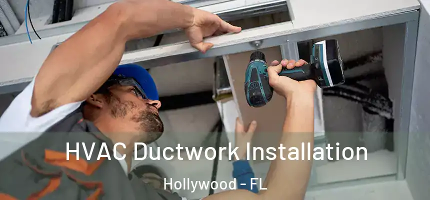 HVAC Ductwork Installation Hollywood - FL