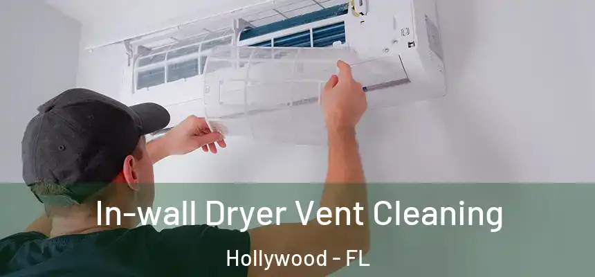 In-wall Dryer Vent Cleaning Hollywood - FL