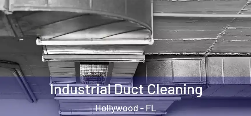 Industrial Duct Cleaning Hollywood - FL