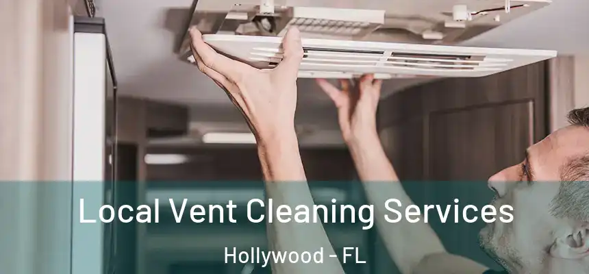 Local Vent Cleaning Services Hollywood - FL