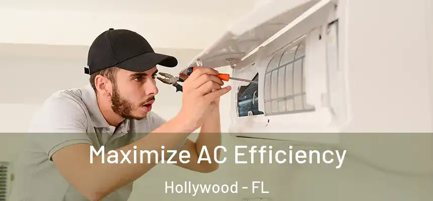 Maximize AC Efficiency Hollywood - FL