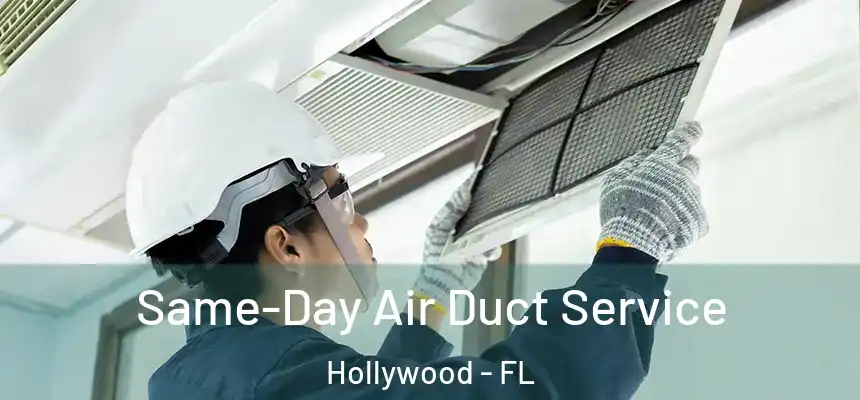 Same-Day Air Duct Service Hollywood - FL