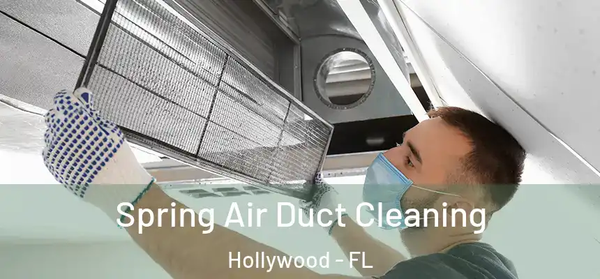 Spring Air Duct Cleaning Hollywood - FL