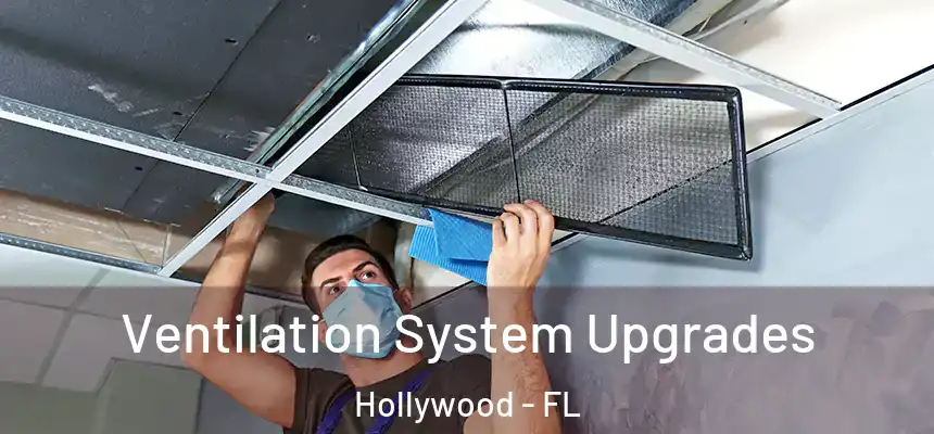 Ventilation System Upgrades Hollywood - FL